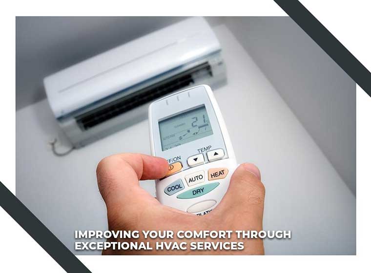 Improving Your Comfort Through Exceptional HVAC Services